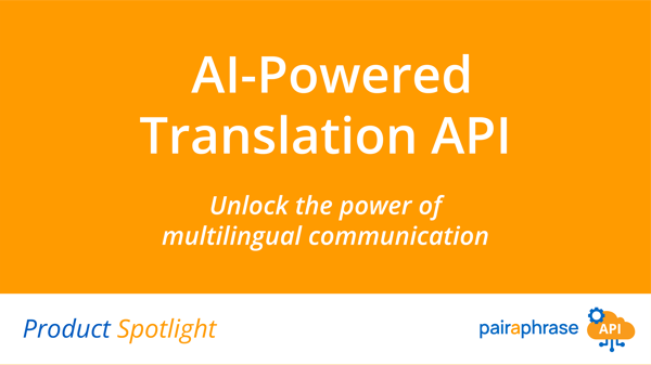 AI-Powered Translation API from Pairaphrase