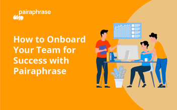 onboard your team for success with pairaphrase