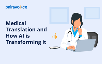 What is Medical Translation and How is AI Transforming it?