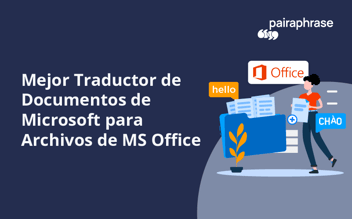 Mejor Traductor de Documentos de Microsoft para Organizaciones [2025]