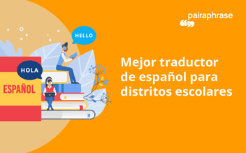 El mejor traductor de español para distritos escolares [2025]