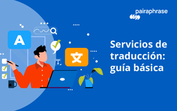 Servicios de Traducción: Tu Guía Básica [2025]