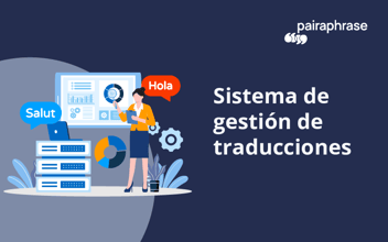Las 18 mejores características de los sistemas de gestión de traducción [2025]