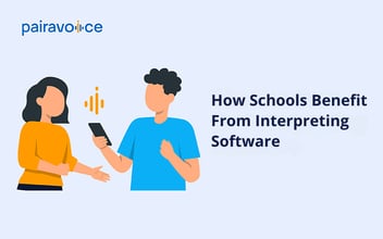 How Schools Benefit From Interpreting Software