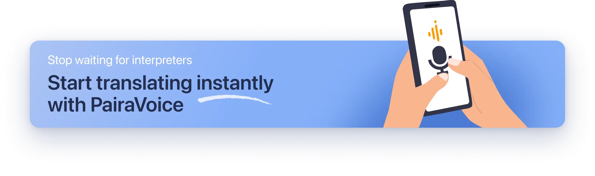 Start translating instantly with PairaVoice