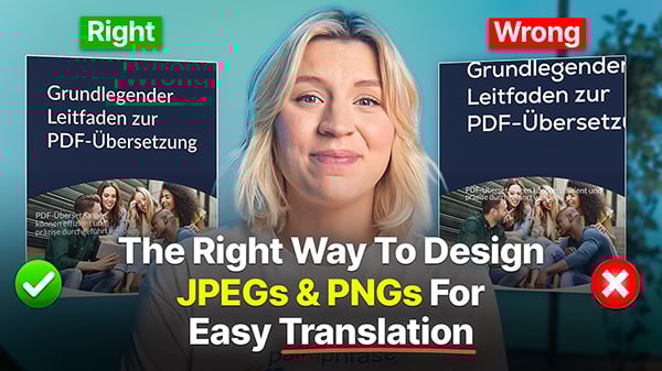 The Right Way to Design JPEGs PNGs for Easy Translation