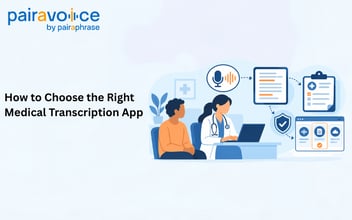 Choosing the right medical transcription app for healthcare