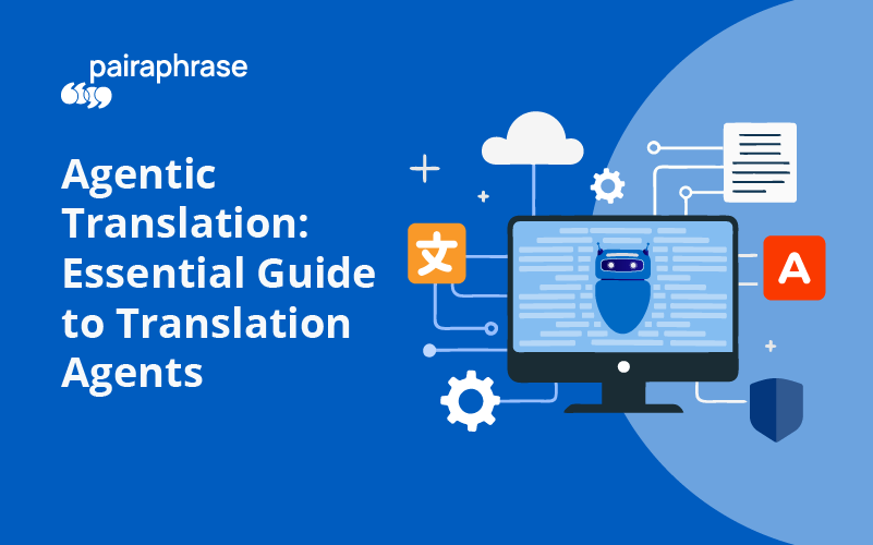 Agentic Translation: Essential Guide to Translation Agents