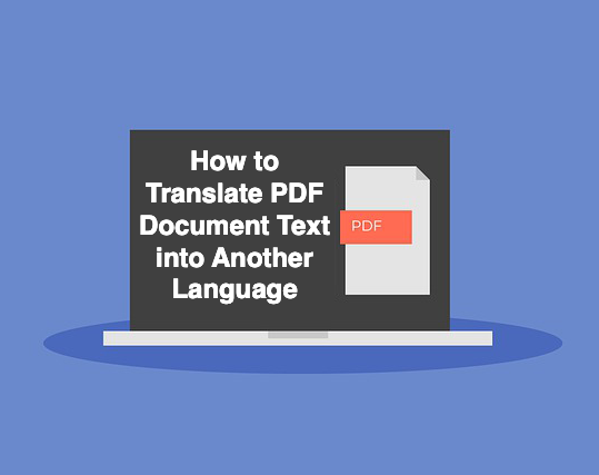 A how-to guide on translating PDFs and other documents online